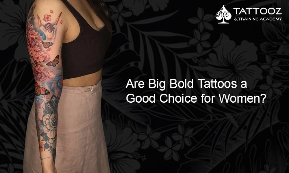 Are Big Bold Tattoos a Good Choice for Women? 